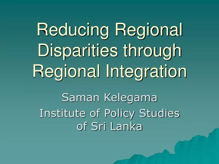 reducing regional disparities through regional integration