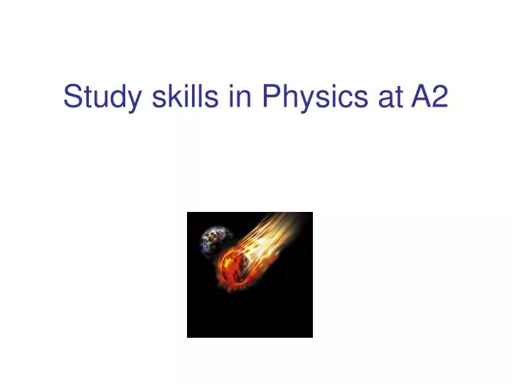 study skills in physics at a2