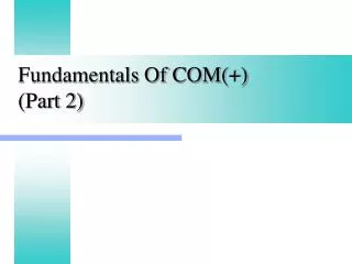 Fundamentals Of COM(+) (Part 2)