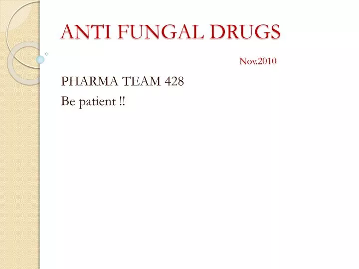 anti fungal drugs nov 2010