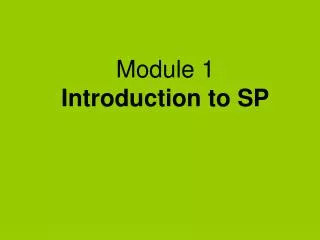 Module 1 Introduction to SP