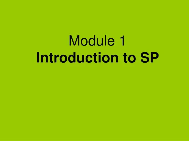 module 1 introduction to sp