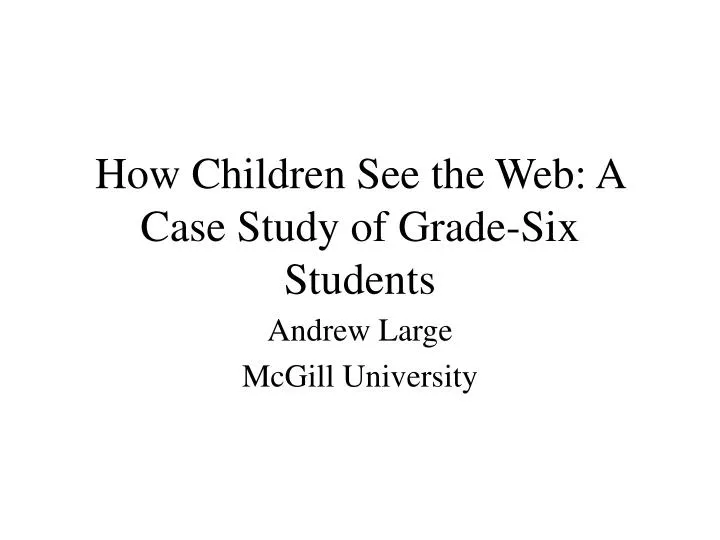 how children see the web a case study of grade six students