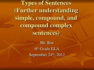 Types of Sentences (Further understanding simple, compound, and compound complex sentences)