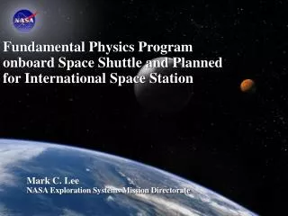 Fundamental Physics Program onboard Space Shuttle and Planned for International Space Station