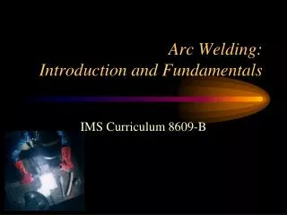 Arc Welding: Introduction and Fundamentals