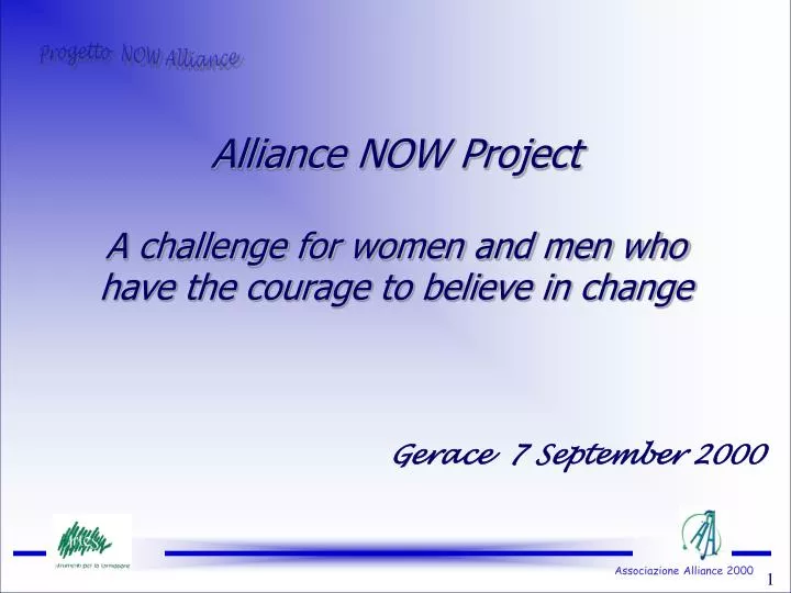 alliance now project a challenge for women and men who have the courage to believe in change