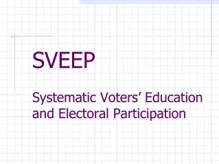 SVEEP Systematic Voters’ Education and Electoral Participation