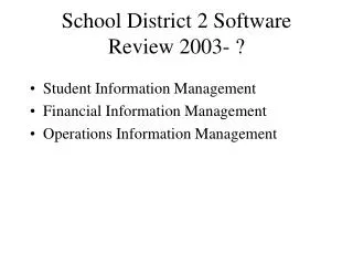 School District 2 Software Review 2003- ?