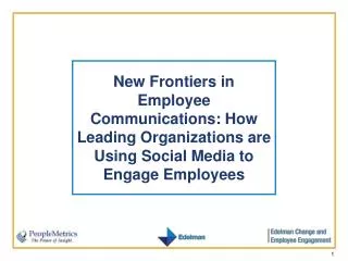 New Frontiers in Employee Communications: How Leading Organizations are Using Social Media to Engage Employees