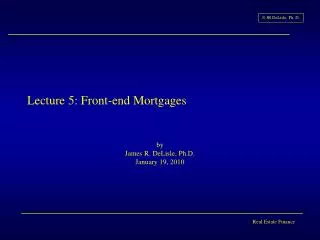 Lecture 5: Front-end Mortgages