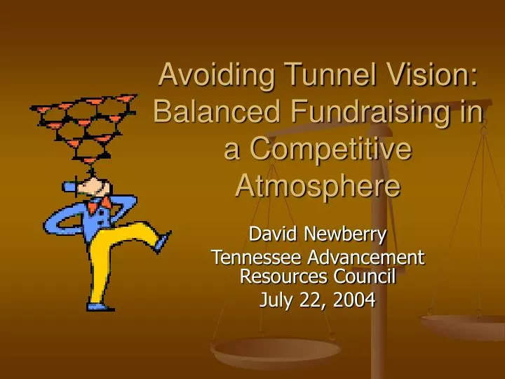 avoiding tunnel vision balanced fundraising in a competitive atmosphere