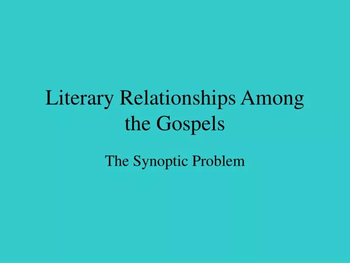 literary relationships among the gospels