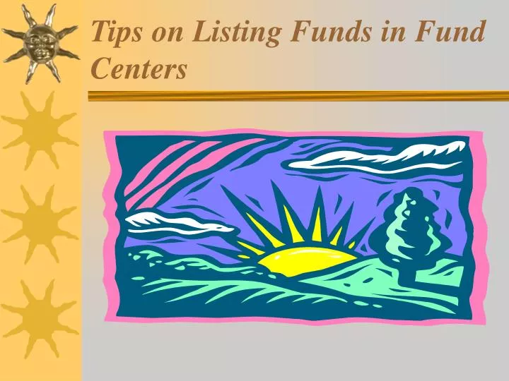 tips on listing funds in fund centers