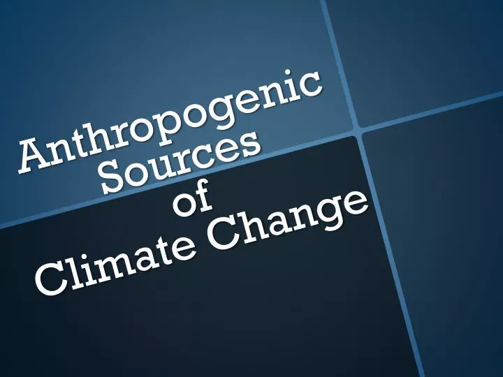 anthropogenic sources of climate change