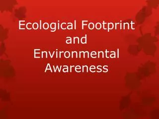 Ecological Footprint and Environmental Awareness