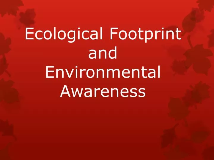 ecological footprint and environmental awareness