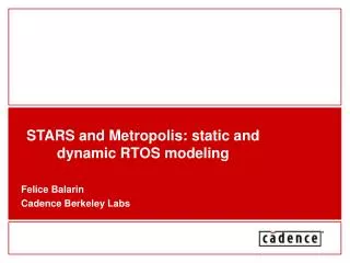 STARS and Metropolis: static and dynamic RTOS modeling