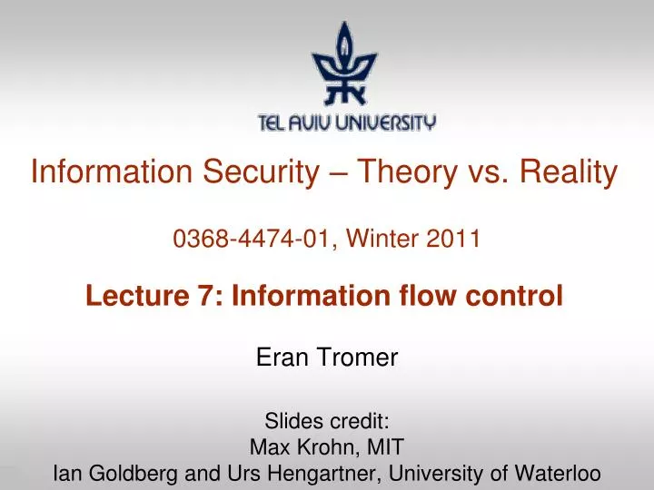 information security theory vs reality 0368 4474 01 winter 2011 lecture 7 information flow control