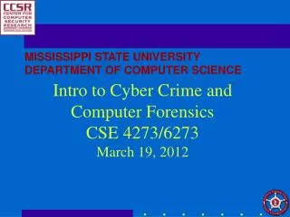 Intro to Cyber Crime and Computer Forensics CSE 4273/6273 March 19, 2012