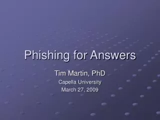 Phishing for Answers