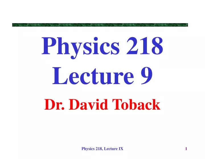 physics 218 lecture 9
