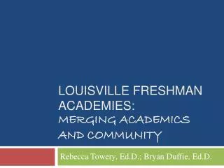 Louisville Freshman Academies: Merging Academics and Community