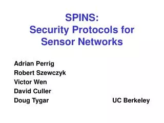 SPINS: Security Protocols for Sensor Networks