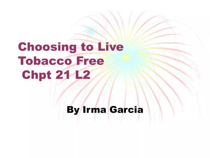 choosing to live tobacco free chpt 21 l2