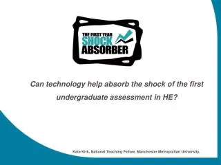 Can technology help absorb the shock of the first undergraduate assessment in HE?
