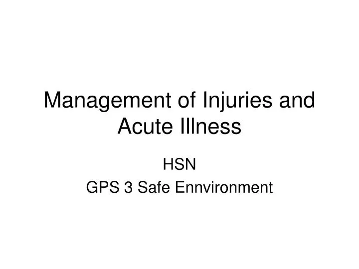 management of injuries and acute illness