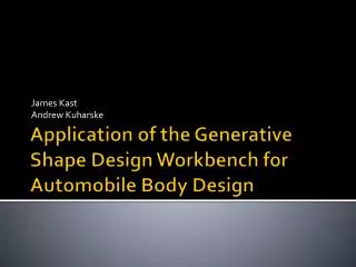 Application of the Generative Shape Design Workbench for Automobile Body Design
