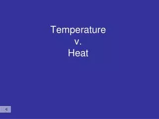 Temperature v. Heat