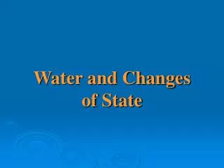 Water and Changes of State