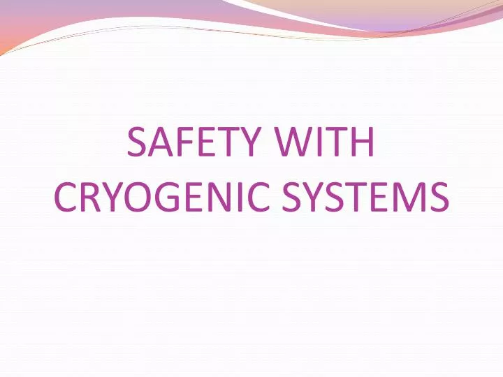 safety with cryogenic systems