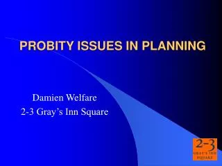 PROBITY ISSUES IN PLANNING