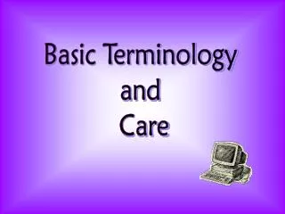 Basic Terminology and Care