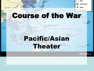 Course of the War Pacific/Asian Theater