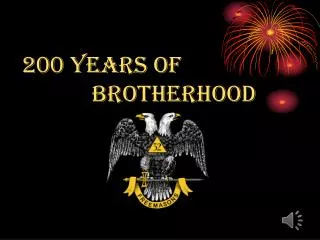 200 years of 		 Brotherhood