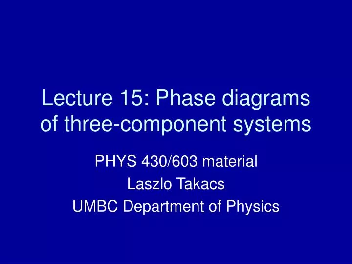 lecture 15 phase diagrams of three component systems