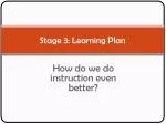 Stage 3: Learning Plan - slide 1
