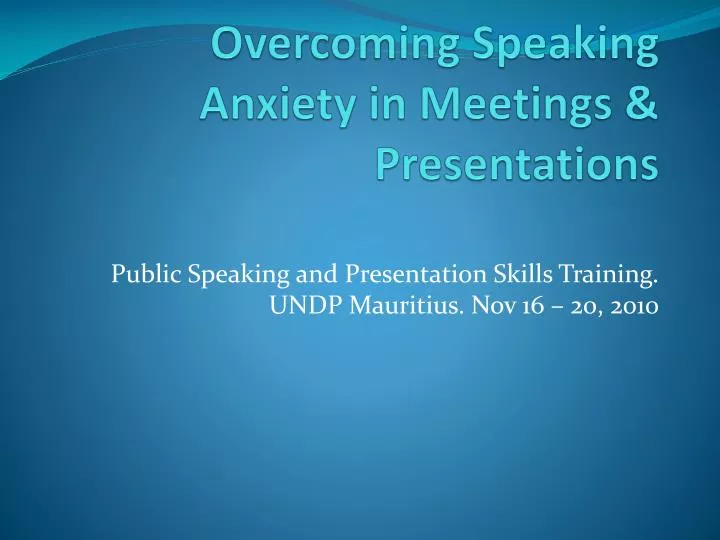 overcoming speaking anxiety in meetings presentations