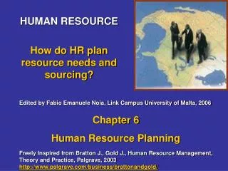 HUMAN RESOURCE How do HR plan resource needs and sourcing?