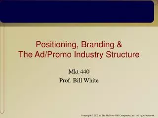Positioning, Branding &amp; The Ad/Promo Industry Structure