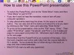 How to use this PowerPoint presentation - slide 1