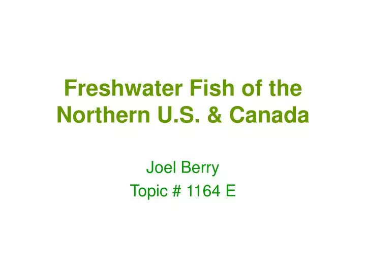 freshwater fish of the northern u s canada