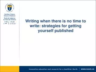 Writing when there is no time to write: strategies for getting yourself published