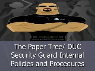 The Paper Tree/ DUC Security Guard Internal Policies and Procedures