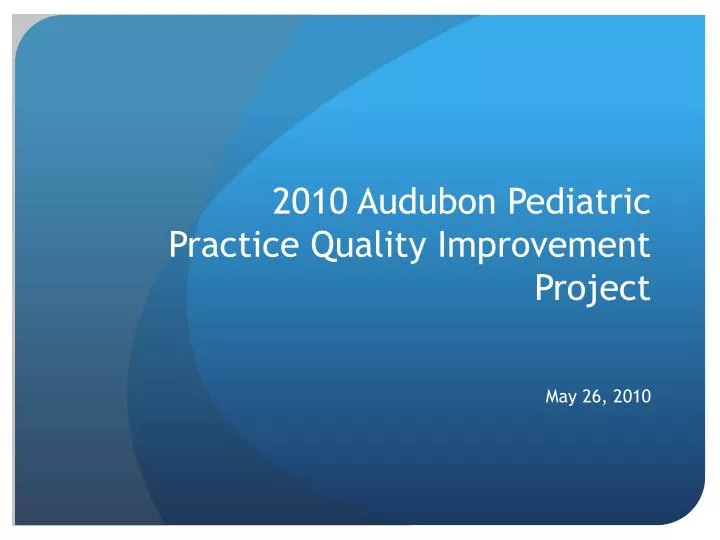 2010 audubon pediatric practice quality improvement project