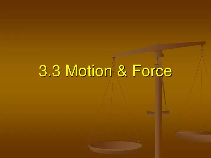 3 3 motion force
